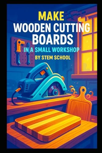 Make Wooden Cutting Boards in a Small Workshop with...