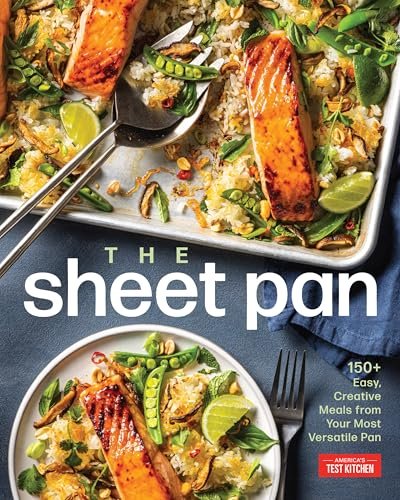 The Sheet Pan: 150+ Easy, Creative Meals from One Pan