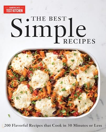 The Best Simple Recipes: More Than 200 30-Minute Recipes