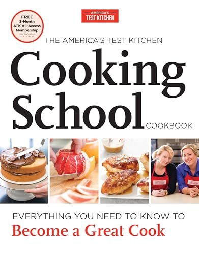 The America's Test Kitchen Cooking School Cookbook: Master...