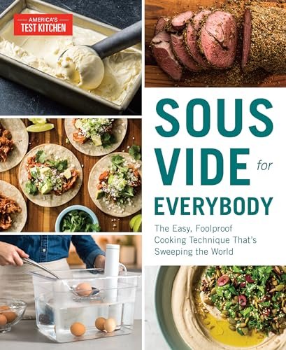 Sous Vide for Everybody: The Easy, Foolproof Cooking...