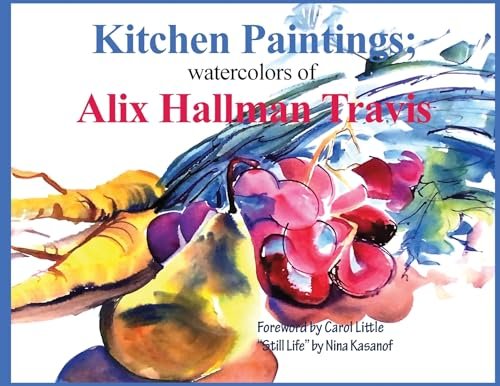 Kitchen Paintings: Watercolors of Alix Hallman Travis