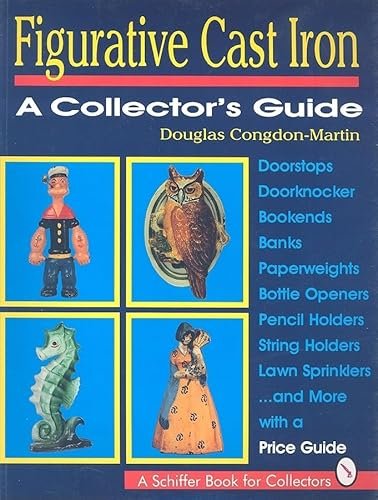 Figurative Cast Iron: A Collector's Guide (A Schiffer Book)