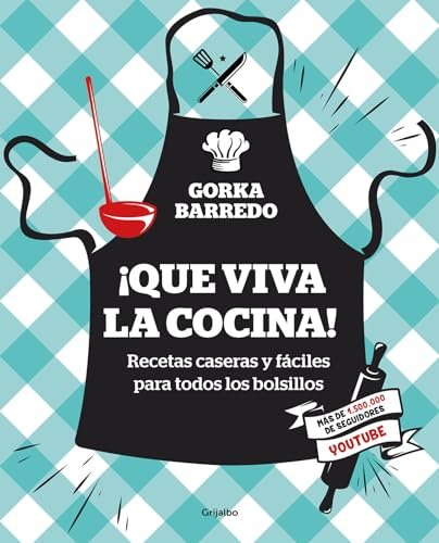 ¡Que viva la cocina! Recetas caseras y fáciles y económicas