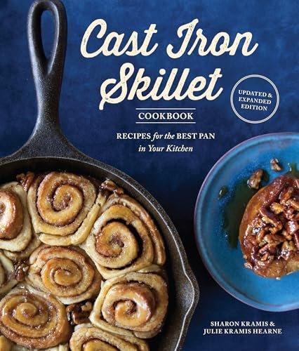 The Cast Iron Skillet Cookbook, 2nd Edition: Best Recipes