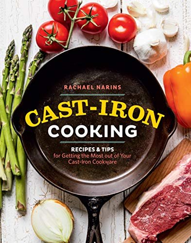 Cast-Iron Cooking: Recipes & Tips for Getting the Most